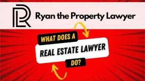 What Does a Real Estate Lawyer Do?