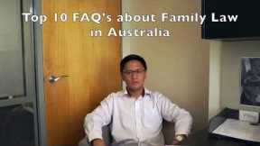 The 10 FAQ's of Australian Family Law - What You Should Know