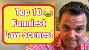 Top Ten Funniest Law Scenes!