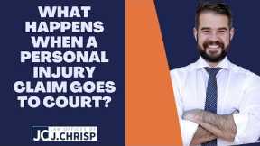 What happens when a personal injury claim goes to court?