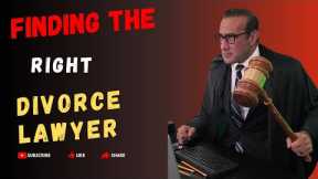 Finding the Right Divorce Attorney - Advice from a Divorce Coach