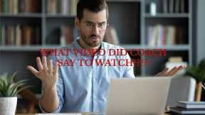 WHAT VIDEOS DID THE COACH SAY TO WATCH