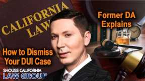 How to Convince a Prosecutor to Dismiss My DUI Case? (A Former DA Explains)