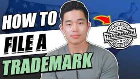 How to File a Trademark in 2024 | Low Cost (Step-by-Step)