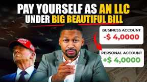 How to Pay Yourself as an LLC in 2025 (BIG UPDATES)