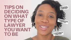 How to DECIDE WHAT TYPE OF LAWYER you want to be