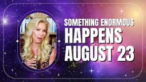 AUGUST 23 NEW MOON in LEO: Huge Global Shifts Coming