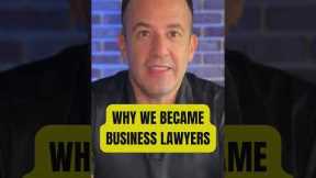 Why We Became Business Lawyers