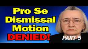 Judge Refuses to Dismiss Pro Se Case! | You're Going to TRIAL!