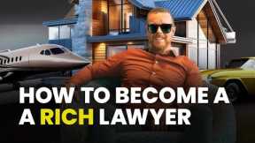 HOW ANY LAWYER CAN GET RICH