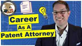 Patent Attorney Career: How to Become a Patent Attorney