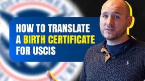 The BEST WAY to translate a birth certificate for USCIS