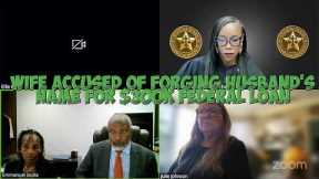 Wife Accused Of Forging Husband's Name For $300K Federal Loan