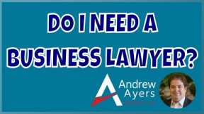 Do I Need a Business Lawyer?