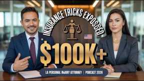 LA Personal Injury Attorney EXPOSES Insurance Tricks: Win $100K+ After Car Accident California 2026