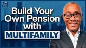 Build Your Own Pension with Multifamily Real Estate