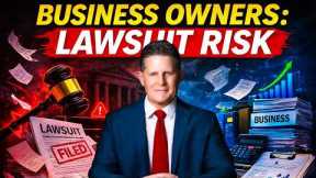 If You Own a Business, You’re a Lawsuit Magnet: The 5-Step Shield